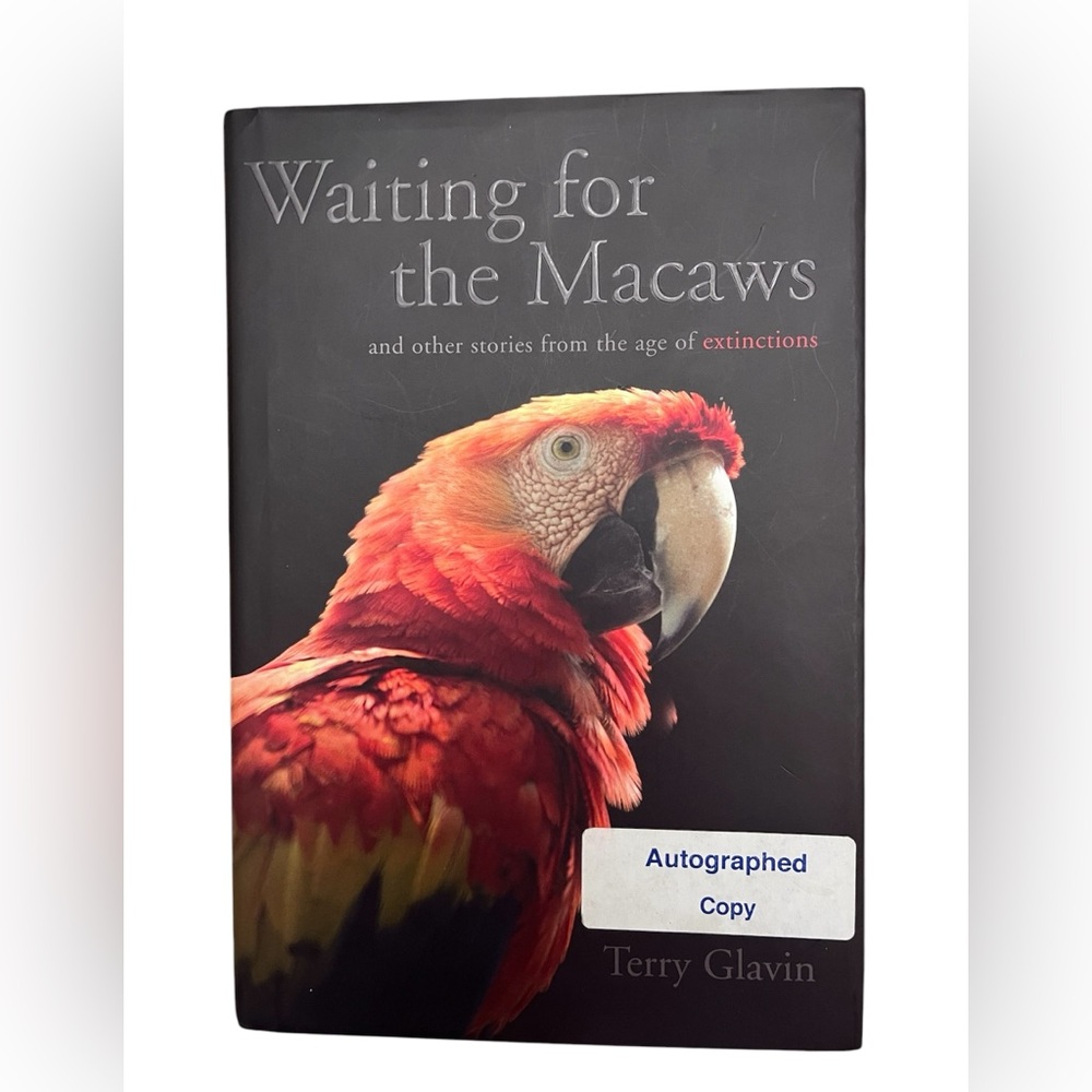 Waiting for the Macaw Hardcover Book Terry Glavin signed book Extinction & Hope